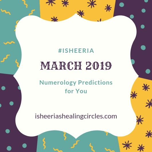 #isheeria March 2019 Numerology Predictions