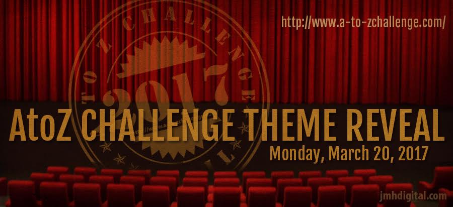 #AtoZChallenge – Theme Reveal (2017) – My FIRST #AtoZ