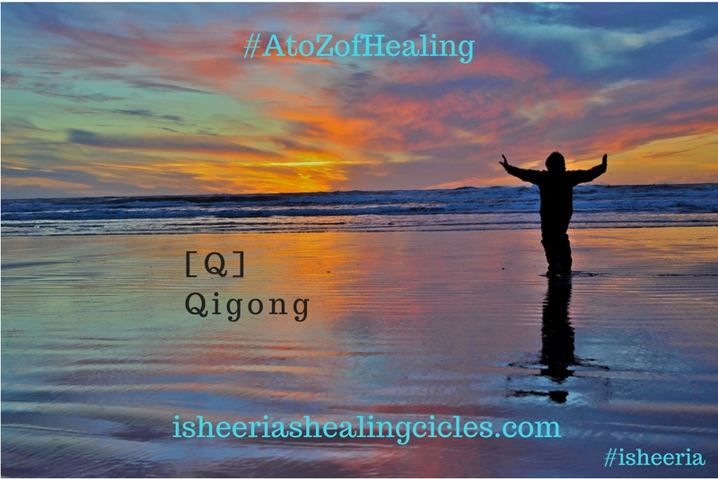 #AtoZofHealing – [Q] is for #Qigong – #AtoZChallenge